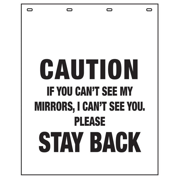 Polyguard White "Caution If You Can't See My Mirrors, I Can't See You. Stay Back" 24" x 30" Mud Flap