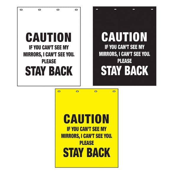 Polyguard White Yellow Black "Caution If You Can't See My Mirrors, I Can't See You. Stay Back" 24" x 30" Mud Flap