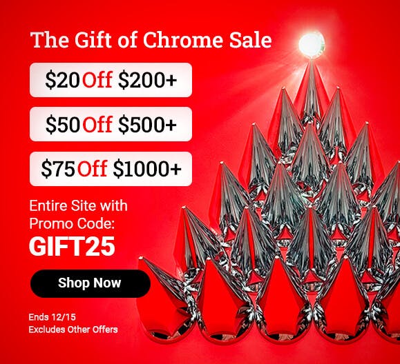 The Gift of Chrome Sale - Save up to $75!