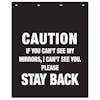 Polyguard Black "Caution If You Can't See My Mirrors, I Can't See You. Stay Back" 24" x 30" Mud Flap
