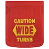 24" x 30" Caution Wide Turns Mud Flaps With Red Background