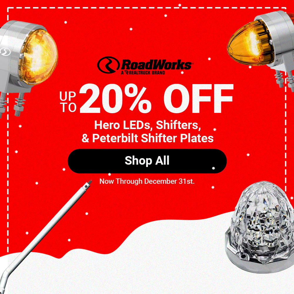 Upgrade your rig with Roadworks! Save up to 20% on Hero LEDs, shifters, and Peterbilt plates this December at Raney's Truck Parts. Shop the sale!